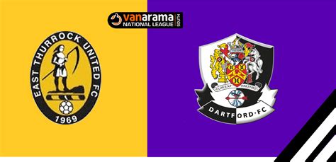 Match Information East Thurrock V Dartford Dartford Football Club