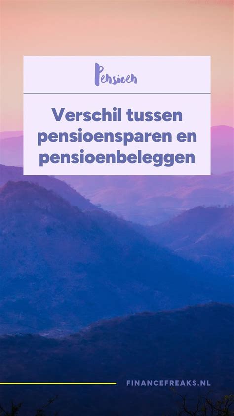 Verschil Tussen Pensioensparen En Pensioenbeleggen Artofit