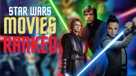 Star Wars Ranked Movies Ranked From Worst To Best Youtube