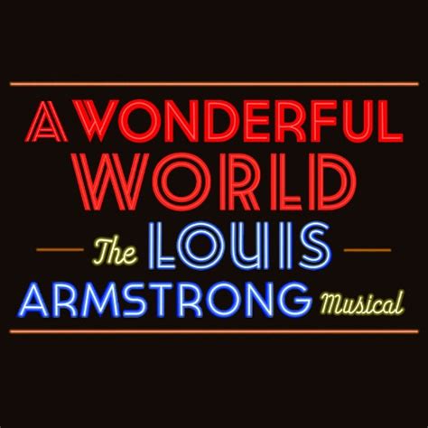 A Wonderful World The Louis Armstrong Musical Broadway Inbound