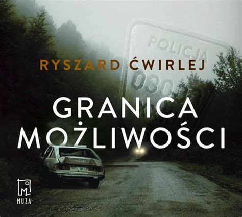 Granica Mo Liwo Ci Wirlej Ryszard Audiobook Sklep Empik