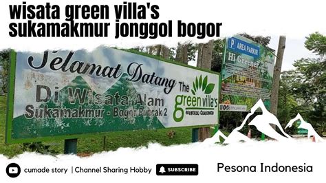 Wisata The Green Villas Sukamakmur Jonggol Bogor Cumade Story YouTube