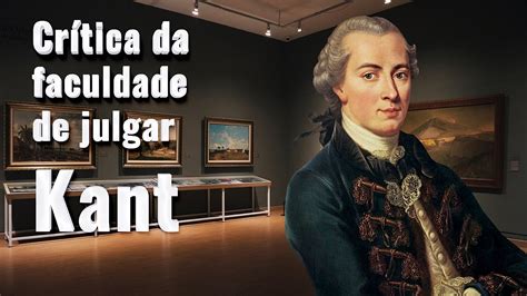 Cr Tica Da Faculdade De Julgar Immanuel Kant Youtube