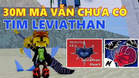 30M BOUNTY MÀ VẪN CHƯA CÓ TRÁI TIM LEVIATHAN VÕ MỚI VÀ MỎ NEO LUÔN