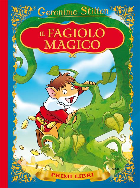 Il Fagiolo Magico Primi Libri I Libri Di Geronimo Stilton