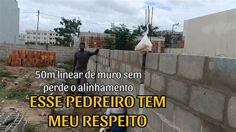 ESSE PEDREIRO TEM MEU RESPEITO 50m Linear De Muro Bem Alinhado E Bem