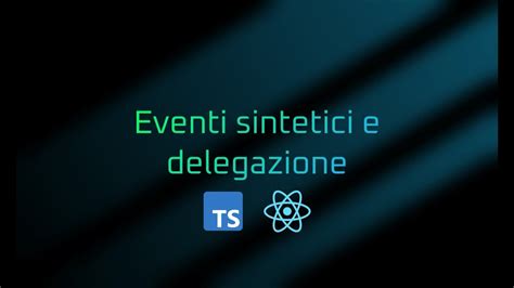 Come React Gestisce Gli Eventi Lezione 06 Corso Di React In