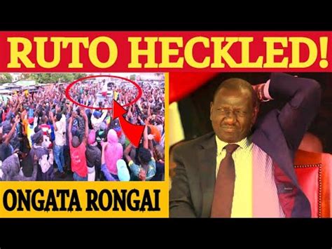 Ruto Heckled Badly By Ongata Rongai Residents Kajiado County Youtube