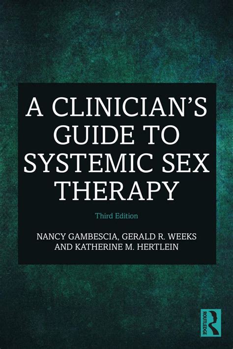 A Clinicians Guide To Systemic Sex Therapy By Nancy Gambescia Goodreads