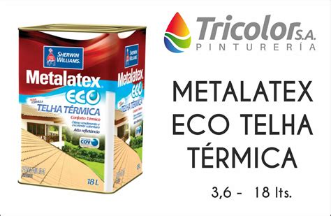 METALATEX ECO TELHA TERMICA AL AGUA SHERWIN Tricolor S A