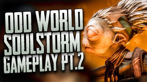 Oddworld Soulstorm Gameplay Pt P Fps Pc Ultra Youtube