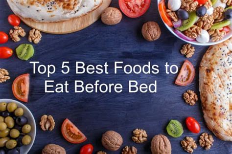 5 Best Foods To Eat Before Bed HTV