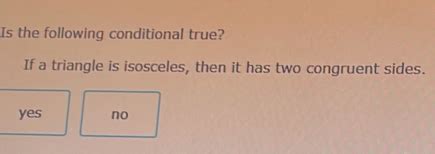 Is The Following Conditional True If A Triangle Is Isosceles Then It