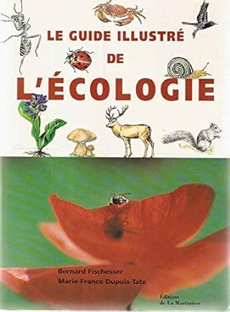 Amazon fr Guide illustré de l écologie Fischesser Bernard Dupuis