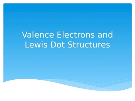 (PPTX) Valence Electrons and Lewis Dot Structures. Orbitals – energy ...