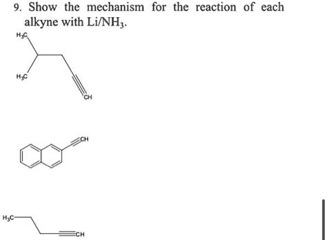 SOLVED Show The Mechanism For The Reaction Of Each Alkyne With Li NH3