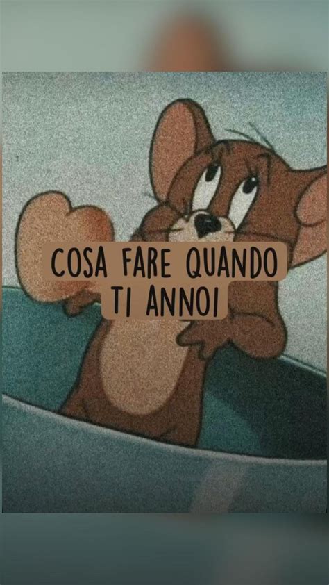 Cose da fare quando ci si annoia Cosa fare quando si è annoiati