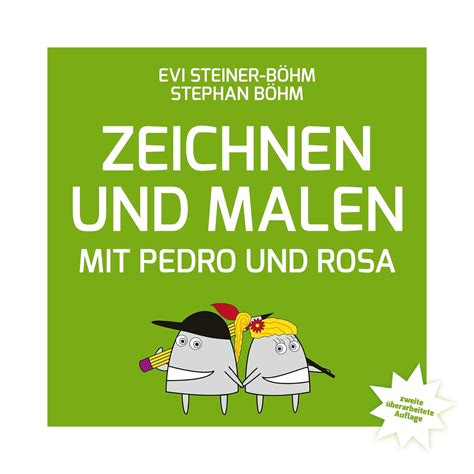 Zeichnen Und Malen Mit Pedro Und Rosa Auflage Evi Steiner B Hm