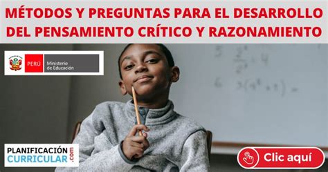 MÉTODOS Y PREGUNTAS PARA EL DESARROLLO DEL PENSAMIENTO CRÍTICO Y