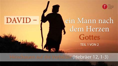 David Ein Mann Nach Dem Herzen Gottes Hebr Er Youtube