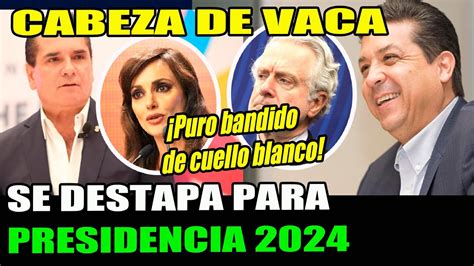 Te vas a reír Cabeza de Vaca se destapa para la presidencia del 2024