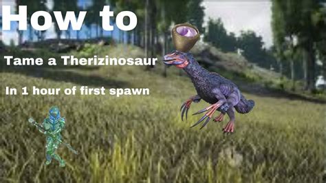 How To Tame Therizinosaur In Hour Of Start Ark Tips And Tricks