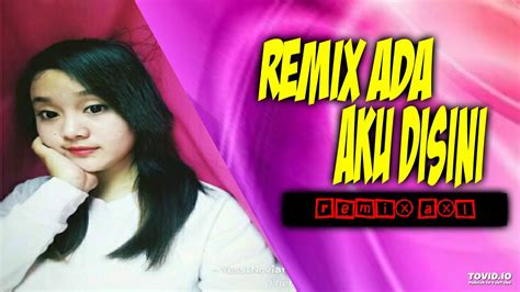 REMIX ADA AKU DISINI DHYO HAW SELOW TAPI GOYANG YouTube