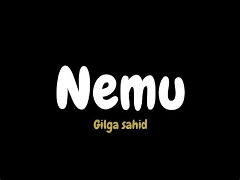 Gilga Sahid Nemu Lirik Lagu Lyrics Video Nemu YouTube