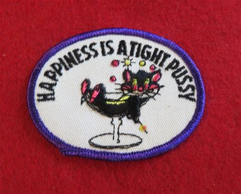 Vintage S Happiness Is A Tight Pussy Cloth Jacket Patch Etsy