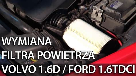 Wymiana Filtra Powietrza 1 6D 1 6TDCi 1 6L Volvo Ford Focus C Max