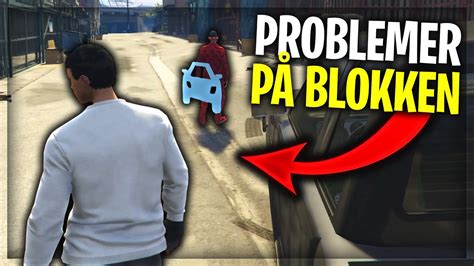 PROBLEMER PÅ BLOKKEN DANSK GTA 5 RP FIVEM YouTube