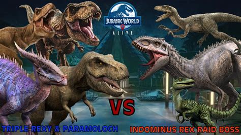 Triple Rexy And Paramoloch Vs Indominus Rex Raid Boss Jurassic World Alive Youtube