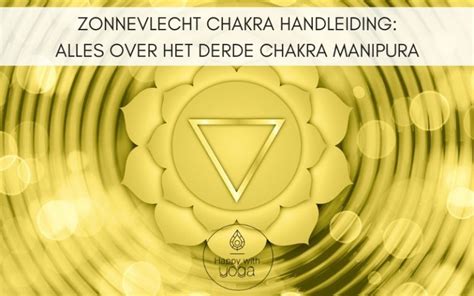 Zonnevlecht Chakra Handleiding Alles Over Het Derde Chakra Manipura