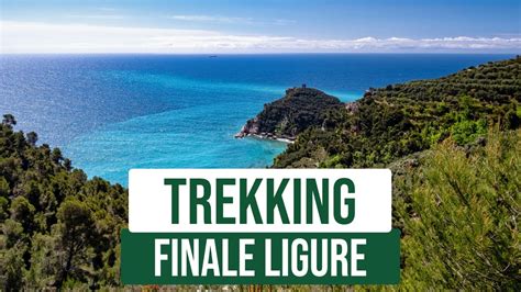 Trekking A Finale Ligure Grotta Dei Falsari E Sentiero Noli Varigotti