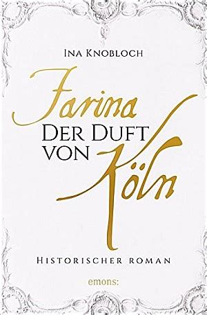 Ina Knobloch Farina Der Duft Von K Ln Histo Couch De