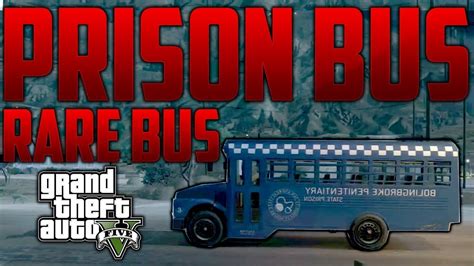 GTA 5 PRISON BUS How To Get The Prison Bus On Grand Theft Auto 5