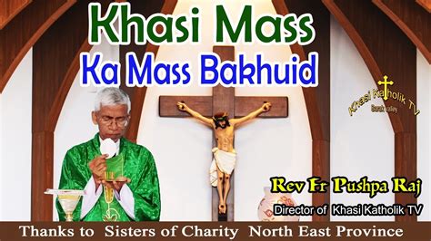 09 08 2020 Ka Mass Bakhuid Nineteenth Sunday In Ordinary Time