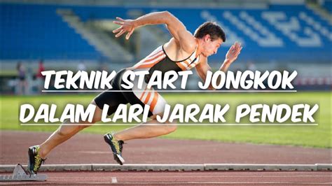 Teknik Start Jongkok Dalam Lari Jarak Pendek Youtube