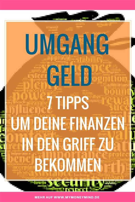 Geld Umgang Tipps Um Deine Finanzen In Den Griff Zu Bekommen Du