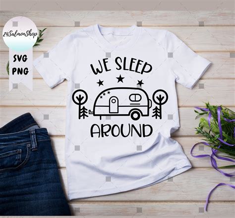 We Sleep Around Svg Png Camping Svg Happy Camper Life Svg Etsy