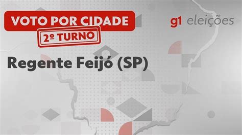 Elei Es Em Regente Feij Sp Veja Como Foi A Vota O No Turno