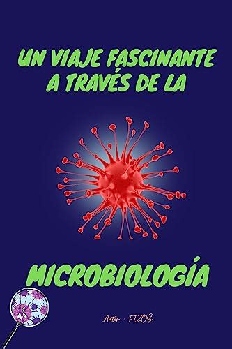 Qué estudia la Microbiología Descubriendo el Fascinante Mundo de los