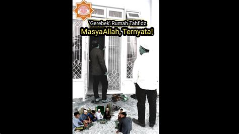 Grebek Rumah Tahfidz As Sakinah Batangkuis YouTube