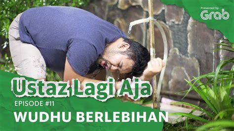 Ustaz Lagi Aja Eps 11 Wudu Berlebih YouTube