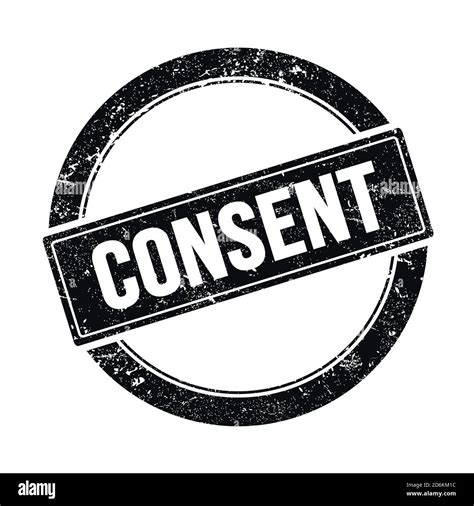 Consent Text On Black Grungy Round Vintage Stamp Stock Photo Alamy