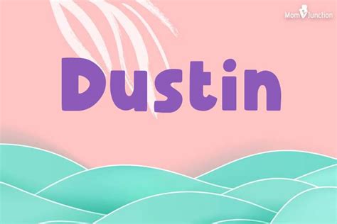 Dustin Name Meaning Origin History And Popularity