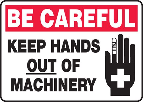 Be Careful Keep Hands Out Of Machinery Safety Sign MEQM900