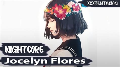 Nightcore Jocelyn Flores Xxxtentacion Female Cover 1 Hour Lyrics Youtube