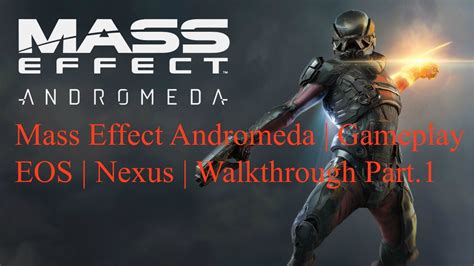 Mass Effect Andromeda Gameplay Eos Walk Through Pt 1 YouTube