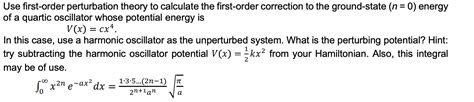 Solved Use First Order Perturbation Theory To Calculate The